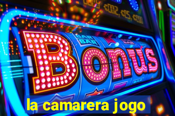 la camarera jogo
